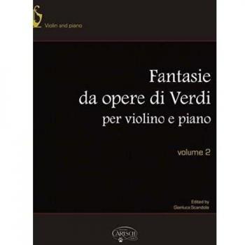 Giuseppe Verdi: Fantasie da Opere per Violino e Piano, Volume 2