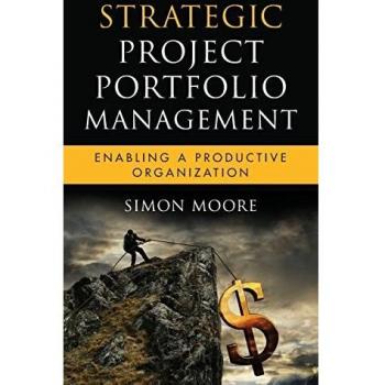 Strategic Project Portfolio Management: Enabling a Productive Organization: 16