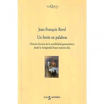 Un festín en palabras: Historia literaria de la sensibilidad gastronómica desde la antigüedad hasta nuestros días