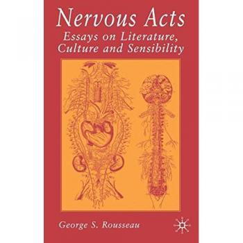 Nervous Acts: Essays on Literature, Culture and Sensibility