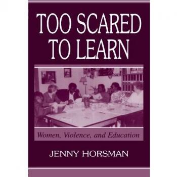 Too Scared To Learn: Women, Violence, and Education
