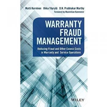 Warranty Fraud Management: Cost Reduction and Fraud Prevention in Warranty Operations
