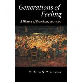 Historia de las Emociones: Generaciones de Sentimiento, 600–1700 por Barbara H. Rosenwein