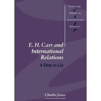 E. H. Carr y Relaciones Internacionales: Un Deber de Mentir (Estudios de Cambridge en Relaciones Internacionales, Volumen 61)