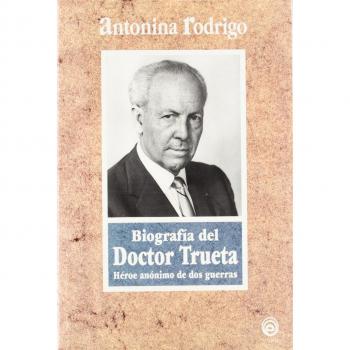 Biografia del doctor trueta. heroeanonimo dos guerras