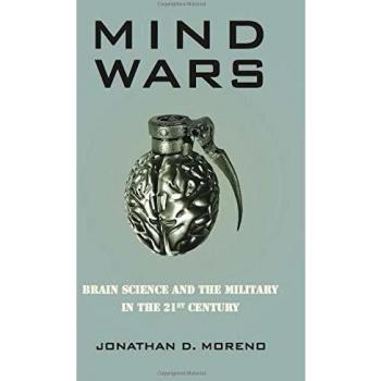 Mind Wars: Brain Science and the Military in the 21st Century