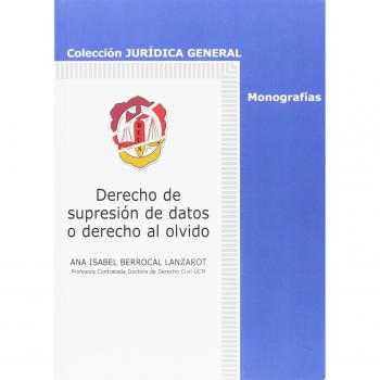 Derecho de supresión de datos o derecho al olvido