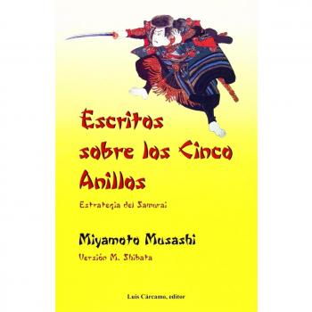 Escritos sobre los Cinco Anillos: Estrategia del Samurai