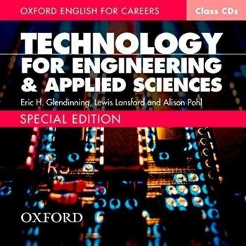 Oxford English for Careers Technology for Engineering and Applied Sciences: Technology for Engineering and Applied Sciences. ClassCD