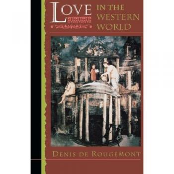 Denis de Rougemont's Love in the Western World - English Edition