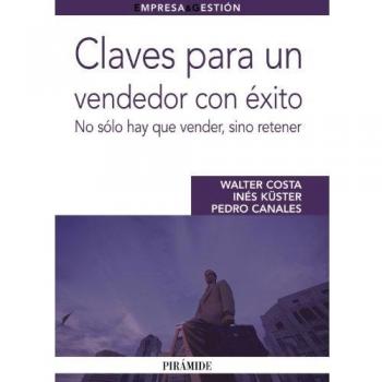 Claves para un vendedor con éxito: No sólo hay que vender, sino retener