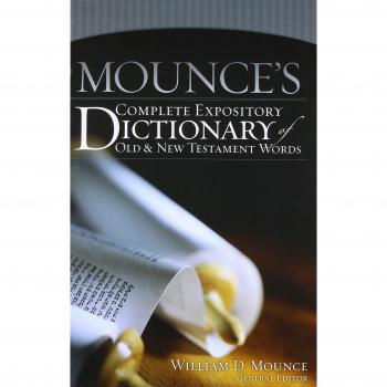 Mounce's Complete Expository Dictionary of Old and New Testament Words