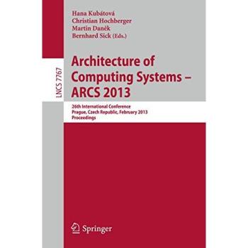 Architecture of Computing Systems -- ARCS 2013: 26th International Conference, Prague, Czech Republic, February 19-22, 2013 Proceedings