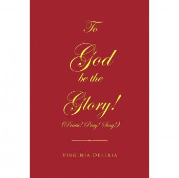 To God Be the Glory - Paperback Edition by Virginia Deferia