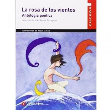 La Rosa de los Vientos. Antología Poética - Juan Ramon (selec.) Torregrosa