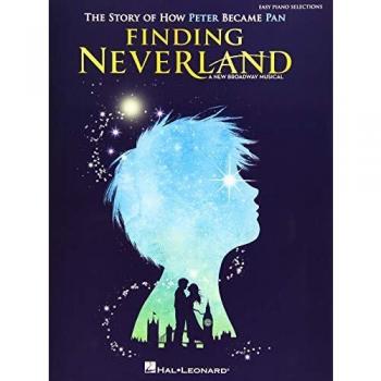 Finding Neverland - Easy Piano Selections: The Story of How Peter Become Pan
