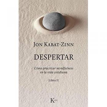 Despertar: Cómo practicar mindfulness en la vida cotidiana - Kabat-Zinn, Jon