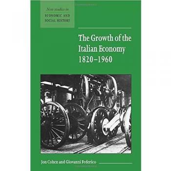 The Growth of the Italian Economy, 1820-1960: New Studies in Economic and Social History