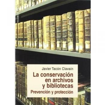La conservación en archivos y bibliotecas: Prevención y protección