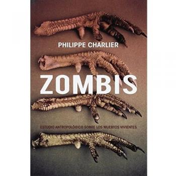 Zombis: Estudio antropológico sobre los muertos vivientes - CHARLIER PHILIPPE