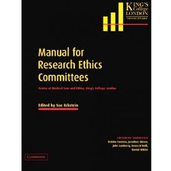 Manual de Ética para Comités de Investigación: Centro de Derecho Médico y Ética, King's College London, 6ª edición en papel