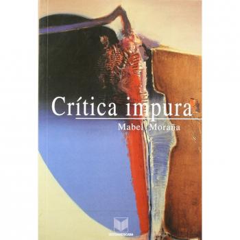 Crítica impura. Estudios de literatura y cultura latinoamericanas.