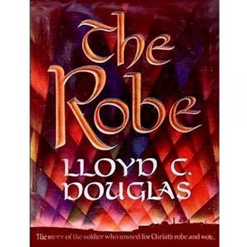 The Robe: The Story of the Soldier Who Tossed for Christ's Robe and Won