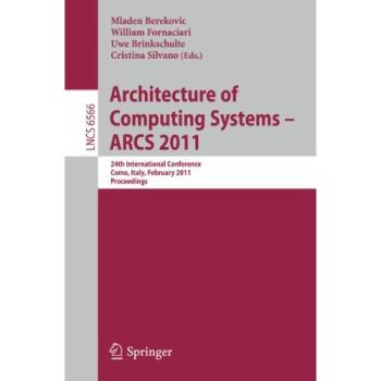 Architecture of Computing Systems - ARCS 2011: 24th International Conference, Lake Como, Italy, February 24-25, 2011. Proceedings: 6566