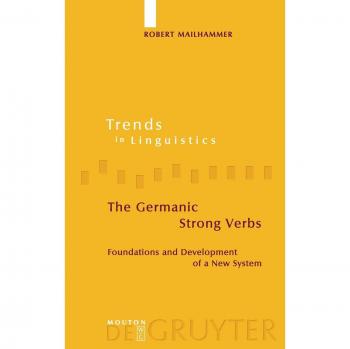 Germanic Strong Verbs: Foundations and Development (Hardback Edition)