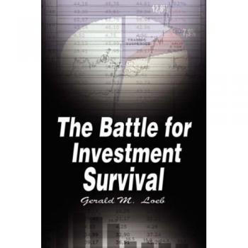 Investment Survival Strategies: The Battle for Financial Success by Gerald M. Loeb