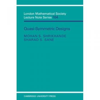 Diseños Cuasi-Simétricos - Serie de Notas de Conferencias de la Sociedad Matemática de Londres, Tomo 164 (Edición en Rústica)