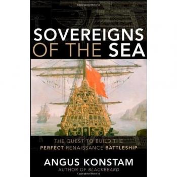 Sovereigns of the Sea: The Quest to Build the Perfect Renaissance Battleship