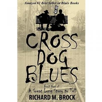 Cross Dog Blues: Book One of A Great Long Story to Tell - Paperback Edition