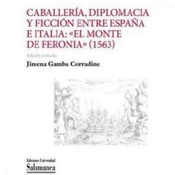 Caballería, diplomacia y ficción entre España e Italia: «El Monte de Feronia»