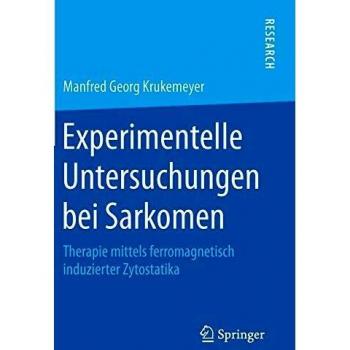 Experimentelle Untersuchungen bei Sarkomen: Therapie mittels ferromagnetisch induzierter Zytostatika