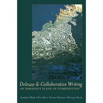 Deleuze and Collaborative Writing: An Immanent Plane of Composition - Academic Book on Collaborative Theory