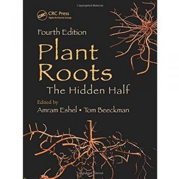 Plant Roots: The Hidden Half, Fourth Edition