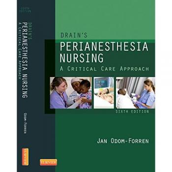 Drain's PeriAnesthesia Nursing: A Critical Care Approach, 6e