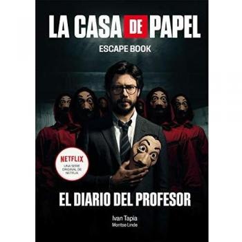 La casa de papel. Escape book: El diario del Profesor - Linde, Montse,tapia, Ivan