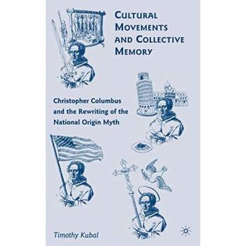 Cultural Movements and Collective Memory: Christopher Columbus and the Rewriting of the National Origin Myth