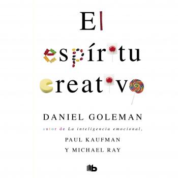 El espíritu creativo - Daniel Goleman; Paul Kaufman; Michael Ray