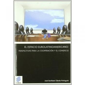 El Espacio Eurolatinoamericano: Perspectivas Para La Cooperación Y El Comercio
