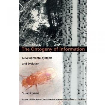 The Ontogeny of Information: Developmental Systems and Evolution