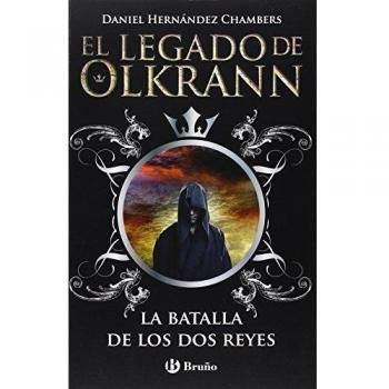 El legado de Olkrann, 1. La batalla de los dos reyes - Daniel Hernández Chambers