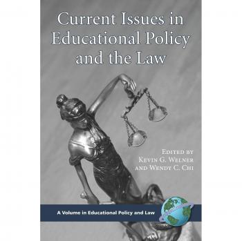 Current Issues in Educational Policy and Law: Insights from Information Age Publishing