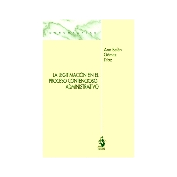 LEGITIMACIóN EN EL PROCESO CONTENCIOSO-ADMINISTRATIVO, LA