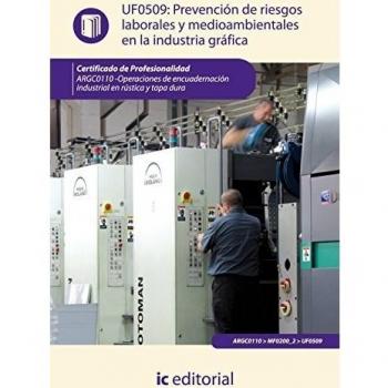 Prevención de riesgos laborales y medioambientales en la industria gráfica. argc0110 - operaciones de encuadernación industrial en rústica y tapa dura