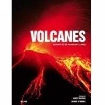Volcanes: Retrato de un mundo en llamas