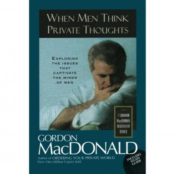 When Men Think Private Thoughts Exploring The Issues That Captivate The Minds Of Men
