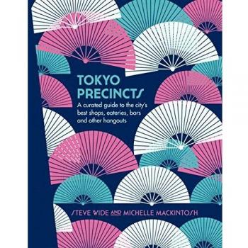 Tokyo Precincts: A Curated Guide to the City's Best Shops, Eateries, Bars and Other Hangouts